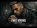 Chris Brown I Was Wrong Unlreleased