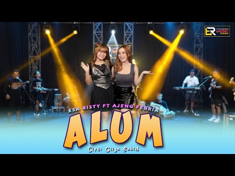 Esa Risty ft Ajeng Febria - Alum (Official Live Music) Percoyo kondo mu ra bakal gawe cidro