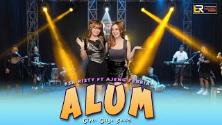 Download lagu Esa Risty ft Ajeng Febria - Alum ( Live Music) Percoyo kondo mu ra bakal gawe cidro mp3