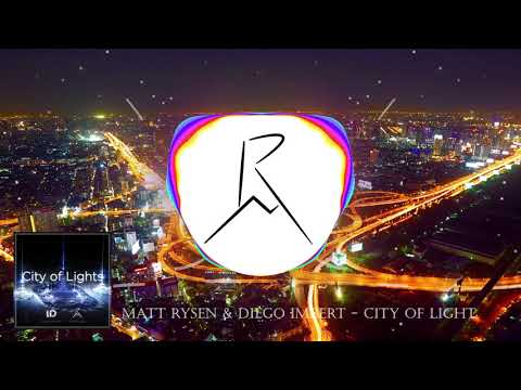 Matt Rysen & Diego Imbert - City Of light [FREE DL - KSHMR Style !]