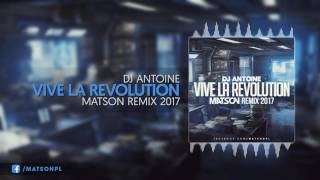 Dj Antoine - C'est La Revolution (Matson Remix 2017) + DOWNLOAD