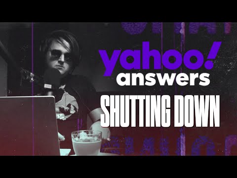 YAHOO ANSWERS Is Shutting Down!