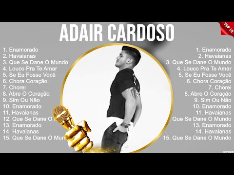 Adair Cardoso Álbum completo de Greatest Hits   Melhor Playlist de todos os tempos