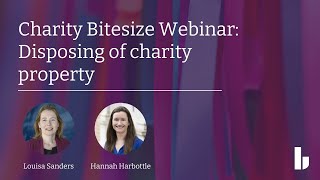 Charity Bitesize Webinar | Disposing of charity property