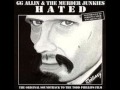 GG Allin & The Murder Junkies - I Wanna Kill You