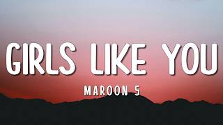Maroon 5 - Girls Like You (Lyrics) ft. Cardi B
