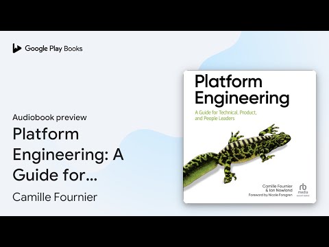 Platform Engineering: A Guide for Technical,… by Camille Fournier · Audiobook preview