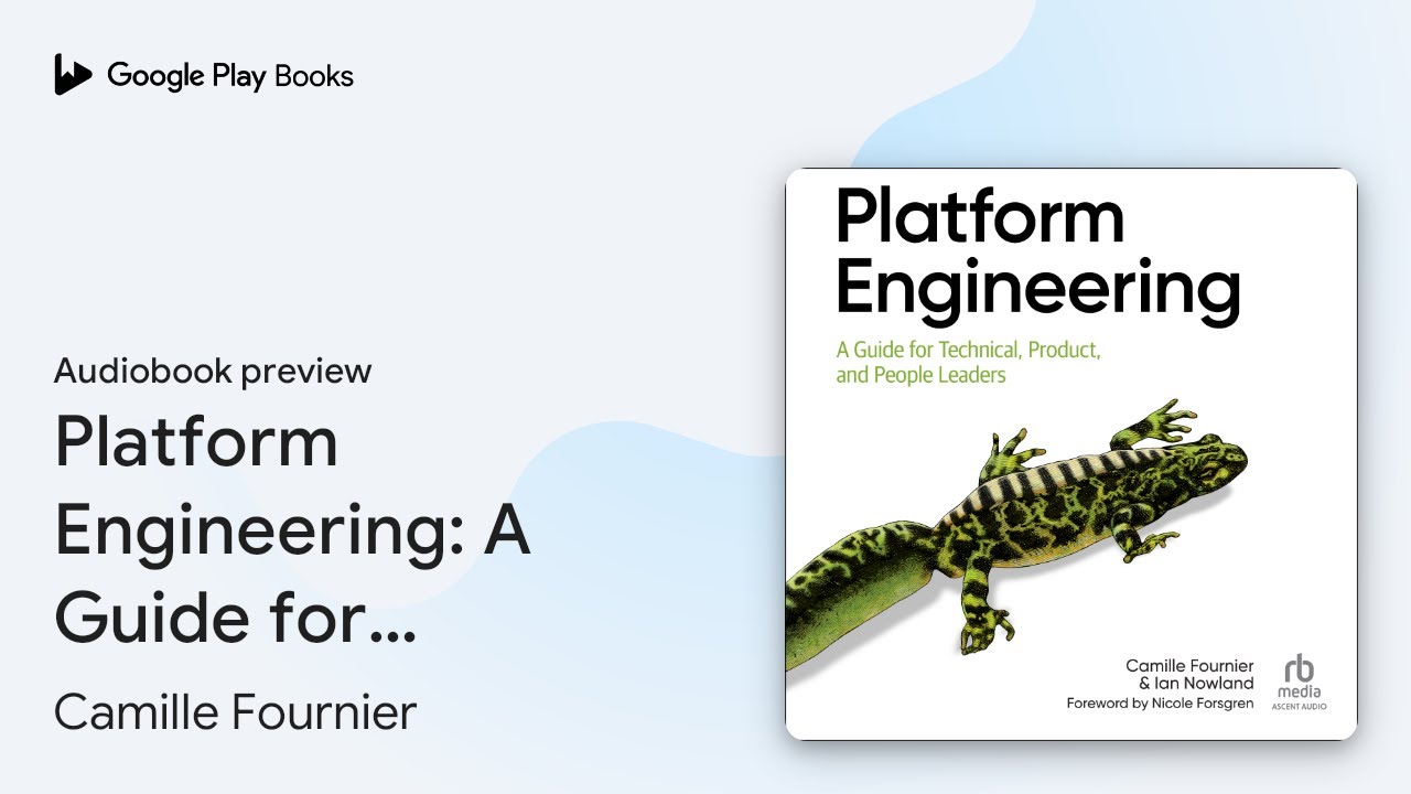 Platform Engineering: A Guide for Technical,… by Camille Fournier · Audiobook preview
