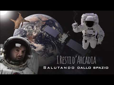 I Resti d'Arcadia - Salutando dallo Spazio (Full Album)