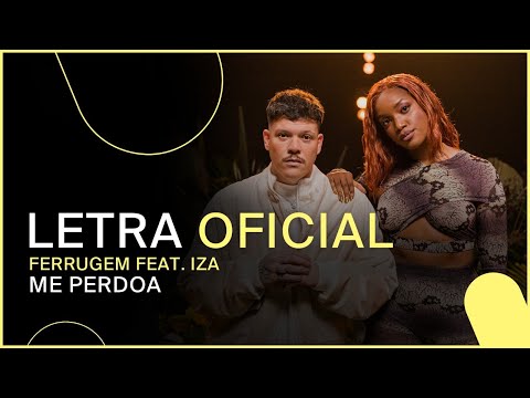 Ferrugem feat. IZA - Me Perdoa (Letra Oficial)