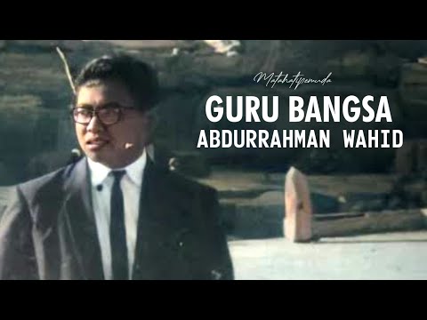 Mengenang Sosok Gus Dur | Sang Guru Bangsa