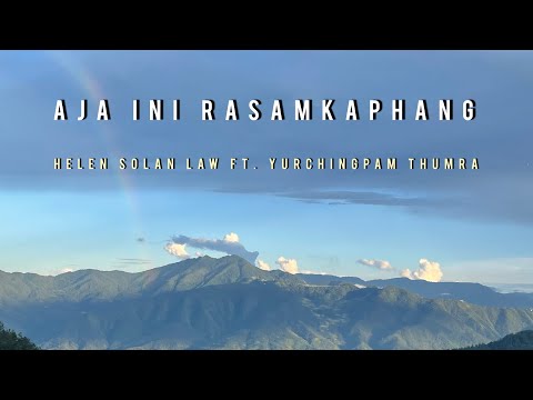 AJA INI RASAMKAPHANG // HELEN LAW ft. YURCHINGPAM THUMRA| cover| official video lyrics 