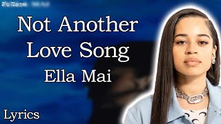 Ella Mai - Not Another Love Song (Lyrics)