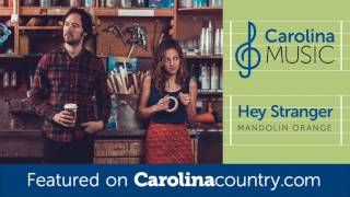 “Hey Stranger” by Mandolin Orange