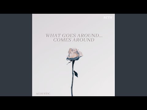 What Goes Around... Comes Around (Acoustic)