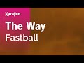 The Way Fastball Karaoke Version KaraFun