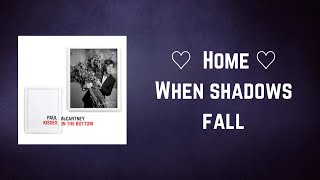 Paul McCartney - ♡Home♡When shadows fall (Lyrics)