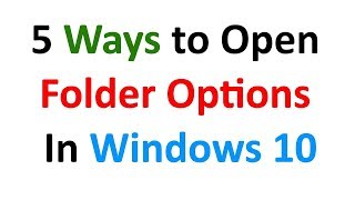 5 Ways to Open Folder Options in Windows 10