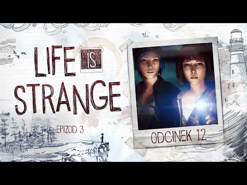 Life is Strange [Epizod 3] - Odcinek 12 - Nocna Eksploracja Blackwell