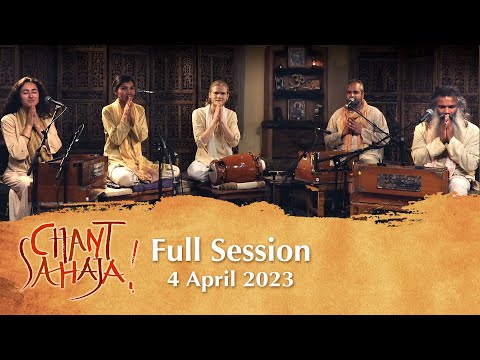 Chant Sahaja Full Session ~ April 4th 2023