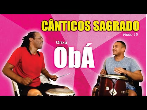 CANTIGAS DE ORIXÁ OBÁ