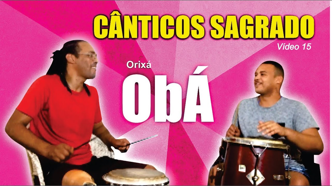 OBÁ CÂNTICOS SAGRADO VÍDEO 15