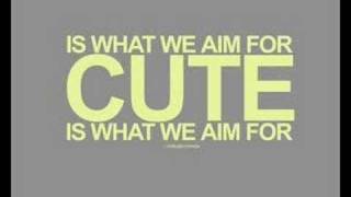 Cute is What We Aim For - Moan