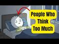 Psychology Of People Who Think Too Much