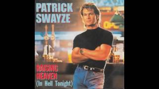 Patrick Swayze - Raising Heaven (In Hell Tonight)