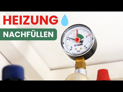 Heizung Wasser nachfüllen: Wasserdruck zu niedrig oder hoch ist? So geht's!