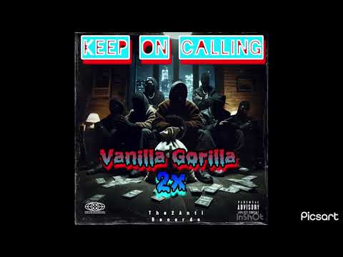 Vanilla Gorilla - Keep On Calling ft. 2x 