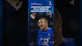 Kylian Mbappe Pimpin Top Skor Piala Dunia 2022, Ronaldo Nazario: Gaya Bermainnya Mirip Saya