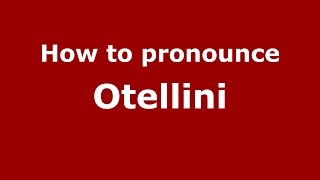 How to pronounce Otellini