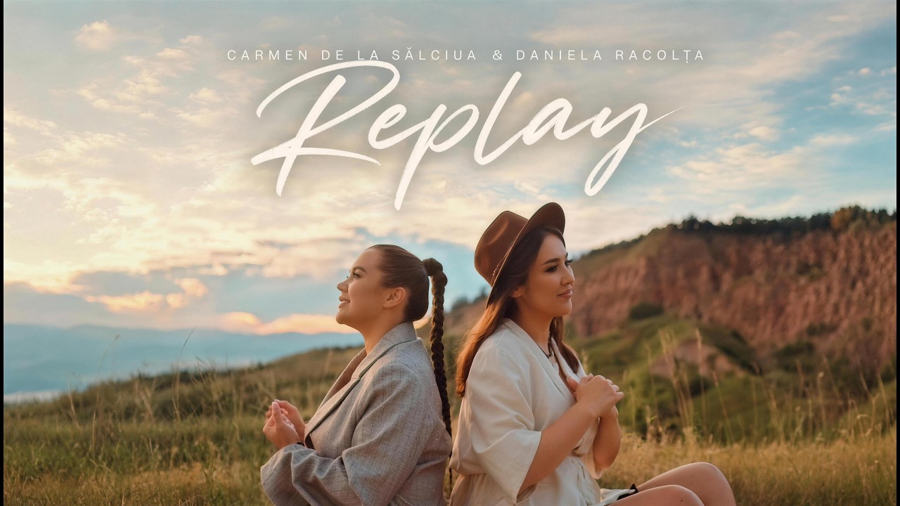Carmen de la Sălciua \u0026 Daniela Racolța - Carmen de la Sălciua \u0026 Daniela Racolța - Replay | Video