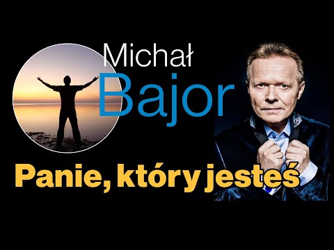 Michał Bajor - Panie, który Jesteś