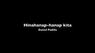 Hinahanap-hanap kita - Daniel Padilla (Full Version w/ Lyrics)