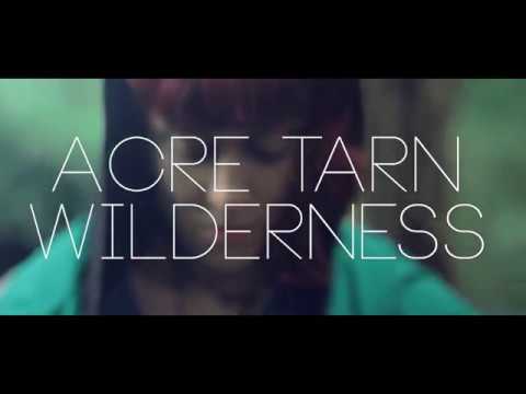 Acre Tarn - Wilderness (Official Video)