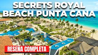 EL RESORT Para Adultos Que Te Sorprenderá | Secrets Royal Beach PUNTA CANA. Rese
