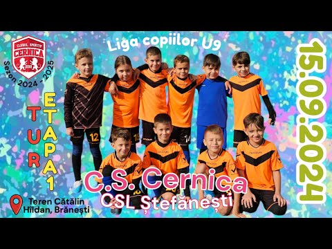 CS CERNICA-CSL ȘTEFĂNEȘTI (15.09.2024), Etapa 1 - Campionat Județean U9