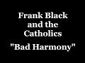 Frank Black and the Catholics - Bad Harmony drum cover