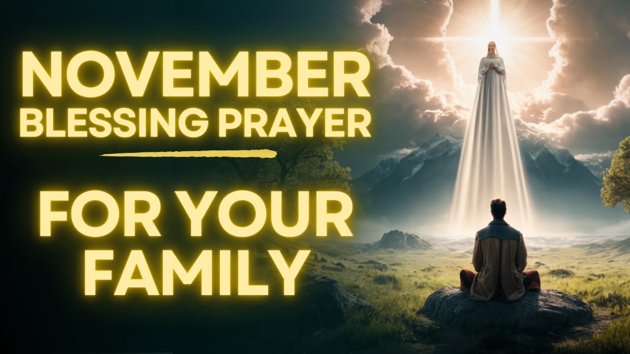 Most Powerful Prayer For November | Prayer For Family Blessings