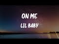 Lil Baby On Me Lyrics