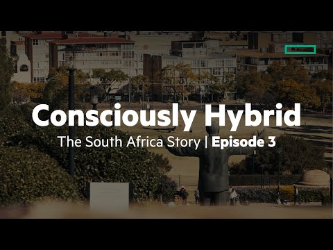 Episode 3: Consciously Hybrid, the South Africa story, an HPE original documentary