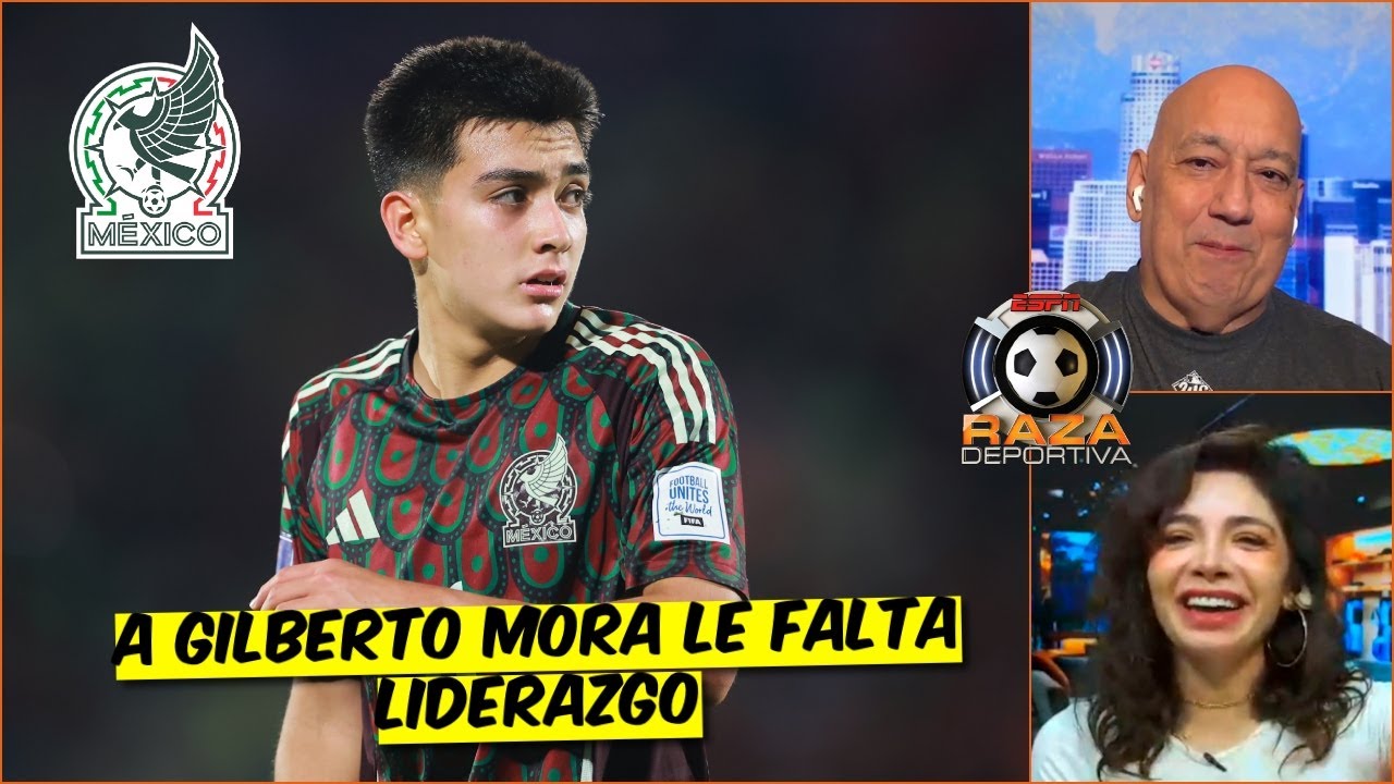 GILBERTO MORA no tiene la CALIDAD NECESARIA para ser PARTE de la SELECCIÓN MEXICANA | RAZA DEPORTIVA
