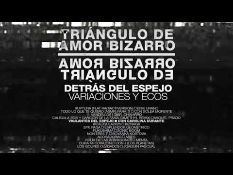 Triángulo de Amor Bizarro ■ Vigilantes del Espejo ■ con Carolina Durante