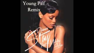 Rihanna - Stay Feat. Mikky Ekko (Young Piff Remix)