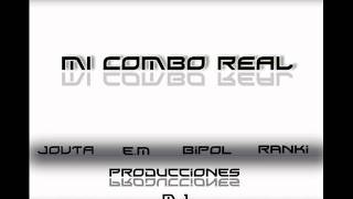Mi Combo Real Jouta.Ranki ft Bipol y E.M (Product:MJ)