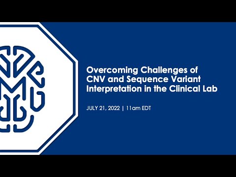 Overcoming Challenges of CNV and Sequence Variant Interpretation in the Clinical Lab