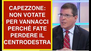 CAPEZZONE: NON VOTATE PER VANNACCI PERCHÉ FATE PERDERE IL CENTRODESTRA