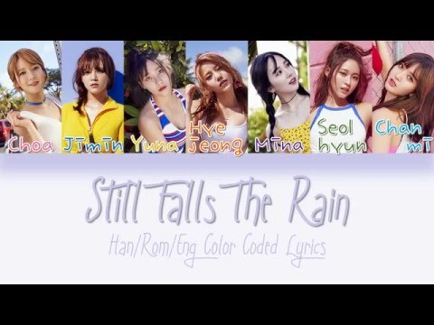 AOA - Still Falls The Rain [HAN|ROM|ENG Color Coded Lyrics]